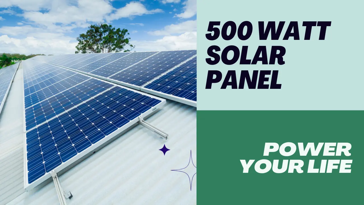 Unbelievably Efficient 500 Watt Solar Panel – Buy Now