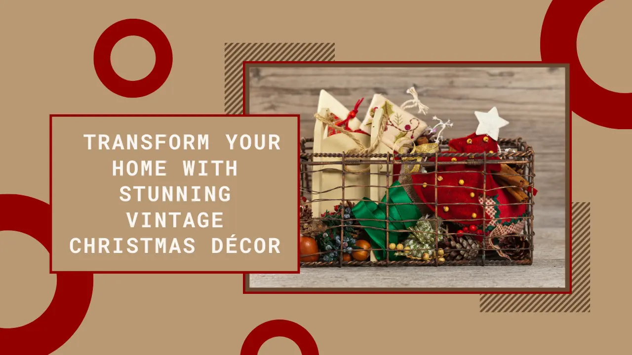 Uncover the Hidden Magic of Vintage Christmas Decor