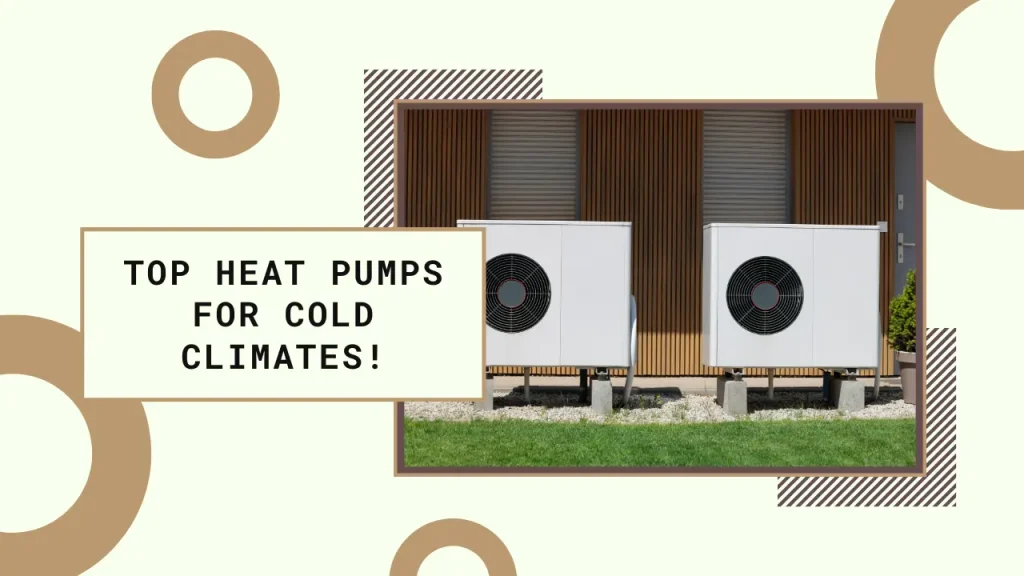 Best Heat Pumps for Cold Climates