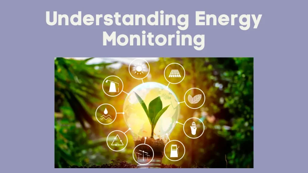 Understanding Energy Monitoring