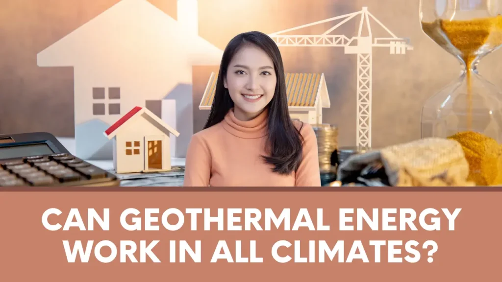 Can Geothermal Energy Work in All Climates?